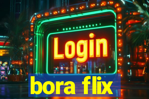 bora flix